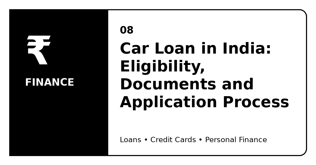 Car Loan in India: Eligibility, Documents and Application Process
