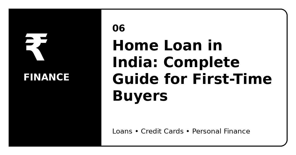 Home Loan in India: Complete Guide for First-Time Buyers