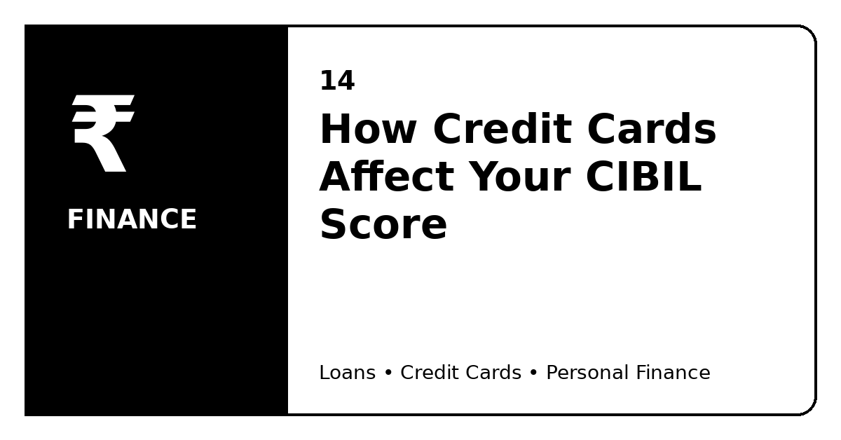 How Credit Cards Affect Your CIBIL Score