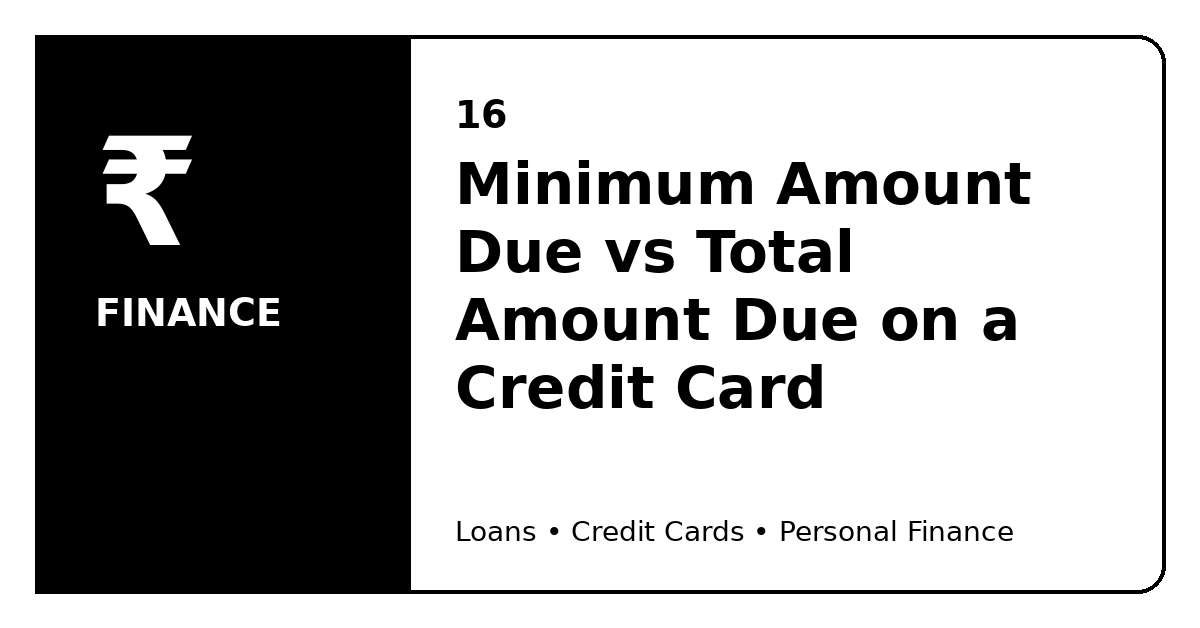 Minimum Amount Due vs Total Amount Due on a Credit Card
