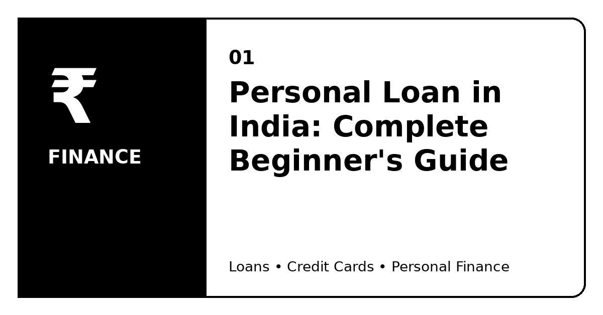Personal Loan in India: Complete Beginner's Guide